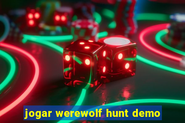 jogar werewolf hunt demo